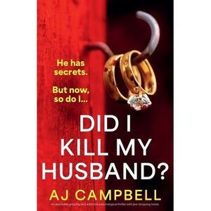 Did I Kill My Husband?: An absolutely gripping and addictive psychological thril